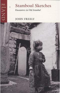 Stamboul Sketches - John Freely
