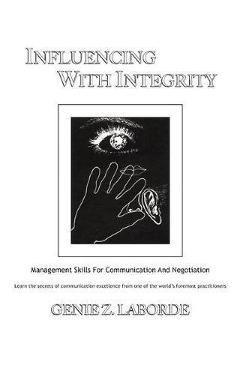 Influencing With Integrity - Revised Edition - Genie Laborde