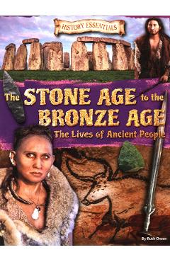 Stone Age to the Bronze Age - Ruth Owen