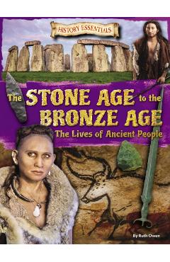 Stone Age to the Bronze Age - Ruth Owen