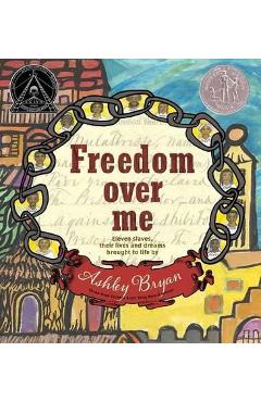 Freedom Over Me - Ashley Bryan