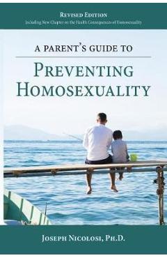 Parent\'s Guide to Preventing Homosexuality - Joseph Nicolosi