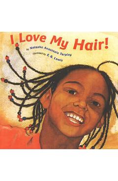 I Love My Hair! - N Anastasia Tarpley
