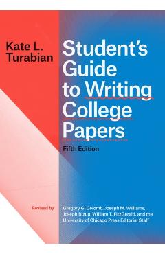 Student's Guide to Writing College Papers, Fifth Edition - Kate L Turabian