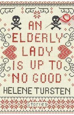 Elderly Lady Is Up To No Good - Helene Tursten