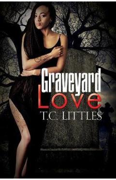 Graveyard Love - TC Littles