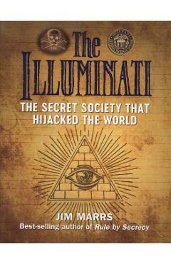 Illuminati: The Secret Society That Hijacked The World - Jim Marrs