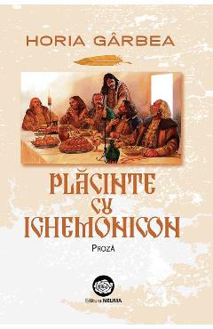 Placinte cu ighemonicon: proza - Horia Garbea