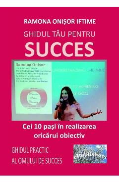 Ghidul Tau Pentru Succes - Ramona Onisor Iftime