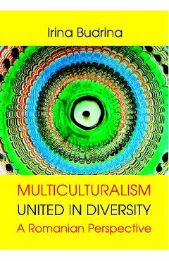 Multiculturalism: United in diversity - Irina Budrina - CORESI