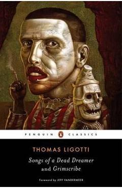 Songs of a Dead Dreamer and Grimscribe - Thomas Ligotti