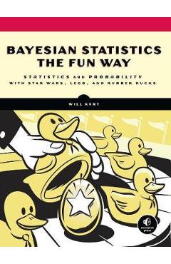Bayesian Statistics The Fun Way - Will Kurt
