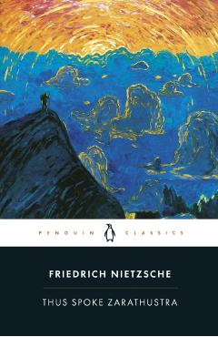 Thus Spoke Zarathustra - Friedrich Nietzsche