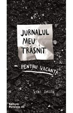 Jurnalul meu trasnit pentru vacanta - Keri Smith - PARALELA 45
