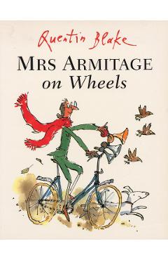 Mrs Armitage on Wheels - Quentin Blake