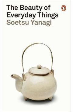 Beauty of Everyday Things - Soetsu Yanagi