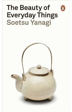 Beauty of Everyday Things - Soetsu Yanagi