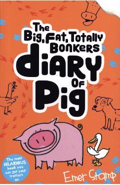 (big, fat, totally bonkers) Diary of Pig - Emer Stamp