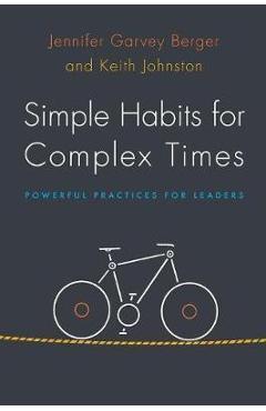 Simple Habits for Complex Times - Jennifer Garvey Berger