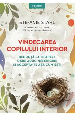 Vindecarea copilului interior – Stefanie Stahl De La Libris.ro Carti Dezvoltare Personala 2023-10-01