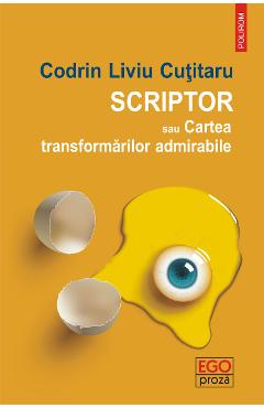 eBook Scriptor sau Cartea transformarilor admirabile - Codrin Liviu Cutitaru