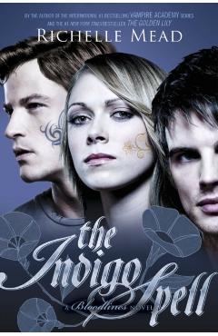 Bloodlines: The Indigo Spell (book 3) - Richelle Mead