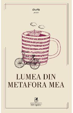 Lumea din metafora mea