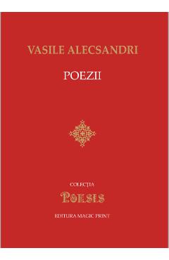 Poezii - Vasile Alecsandri - MAGIC PRINT