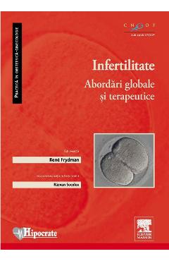 Infertilitatea. Abordari globale si terapeutice - Rene Frydman