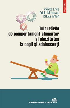 eBook Tulburarile de comportament alimentar si obezitatea la copii si adolescenti - Raluca Anton