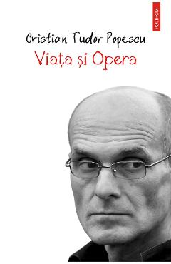 eBook Viata si Opera - Cristian Tudor Popescu