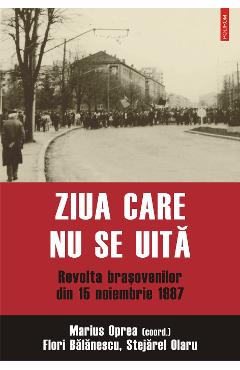 eBook Ziua care nu se uita. Revolta brasovenilor din 15 noiembrie 1987 - Marius (coord.) Oprea