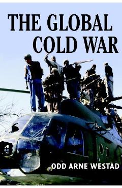 Global Cold War - Odd Arne Westad