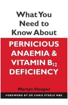 What You Need to Know About Pernicious Anaemia and Vitamin B - Martyn Hooper