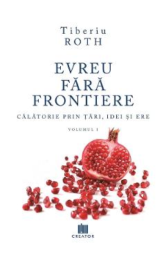 Evreu fara frontiere Vol.1 - Tiberiu Roth