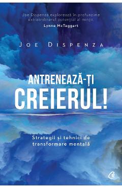 Antreneaza-ti creierul! Ed.2 – Joe Dispenza De La Libris.ro Carti Dezvoltare Personala 2023-10-02