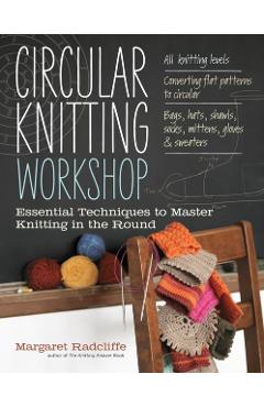 Circular Knitting Workshop - Margaret Radcliffe