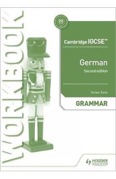 Cambridge IGCSE (TM) German Grammar Workbook Second Edition - Helen Kent