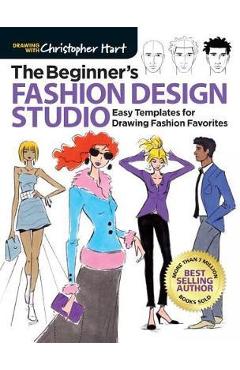Beginner's Fashion Design Studio - Christopher Hart
