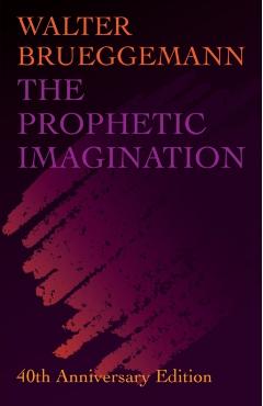 Prophetic Imagination - Walter Brueggemann