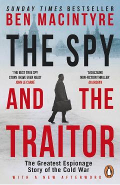 Spy and the Traitor - Ben MacIntyre