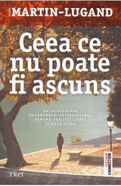 Ceea ce nu poate fi ascuns - Agnes Martin-Lugand - TREI