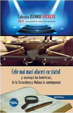 Istorii secrete vol.61: cele mai mari afaceri cu statul - dan-silviu boerescu