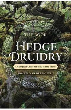 Book of Hedge Druidry - Joanna Van der Hoeven