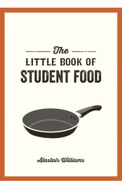 Little Book of Student Food - Alastair Williams