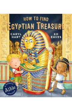 How to Find Egyptian Treasure - Caryl Hart