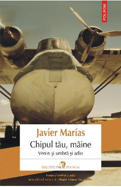 eBook Chipul tau, maine. Venin si umbra si adio - Javier Marias