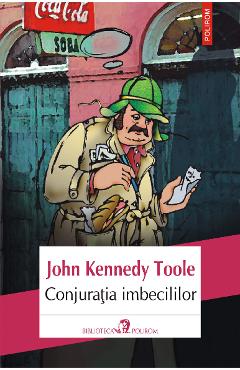 eBook Conjuratia imbecililor - John Kennedy Toole