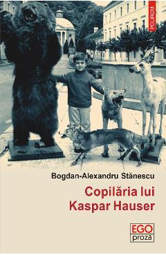 eBook Copilaria lui Kaspar Hauser povestiri - Bogdan-Alexandru Stanescu