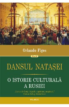 eBook Dansul Natasei. O istorie culturala a Rusiei - Orlando Figes